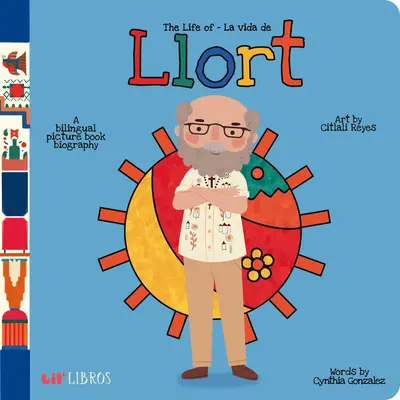 La vie de / La Vida de Llort - The Life of / La Vida de Llort