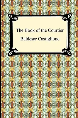 Le Livre du Courtier - The Book of the Courtier