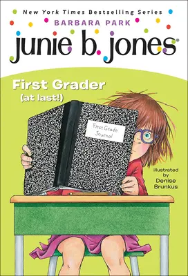 Junie B. Jones, élève de première année (enfin !): Un livre de Junie B. Jones, #18 - Junie B. Jones, First Grader (at Last!): A Junie B. Jones Book, #18