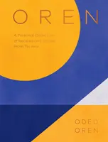 Oren : Une collection personnelle de recettes et d'histoires de Tel Aviv - Oren: A Personal Collection of Recipes and Stories from Tel Aviv