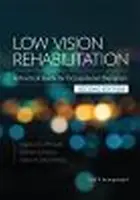 Réhabilitation de la basse vision - Guide pratique pour les ergothérapeutes - Low Vision Rehabilitation - A Practical Guide for Occupational Therapists