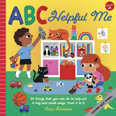 ABC pour moi : ABC pour moi : Apprenez toutes les façons dont vous pouvez être une aide - de A à Z ! - ABC for Me: ABC Helpful Me: Learn All the Ways You Can Be a Helper--From A to Z!