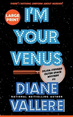 Je suis ta Vénus (gros caractères) : Un mystère de l'espace de Sylvia Stryker - I'm Your Venus (Large Print): A Sylvia Stryker Space Case Mystery