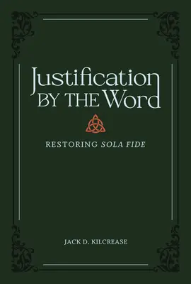 La justification par la parole : Restaurer la Sola Fide - Justification by the Word: Restoring Sola Fide