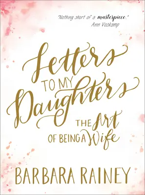 Lettres à mes filles : L'art d'être une épouse - Letters to My Daughters: The Art of Being a Wife