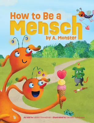 Comment devenir un Mensch, par A. Monster - How to Be a Mensch, by A. Monster