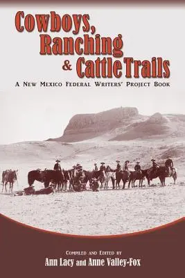 Cowboys, Ranching & Cattle Trails (en anglais) - Cowboys, Ranching & Cattle Trails