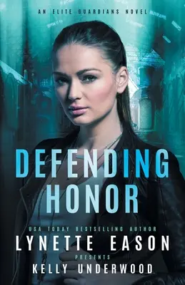 Défendre l'honneur : Un roman des Gardiens d'élite - Defending Honor: An Elite Guardians Novel