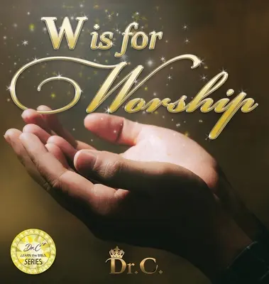 W comme Adoration - W is for Worship