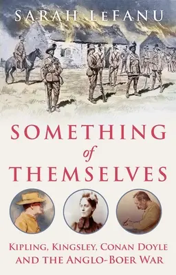 Quelque chose d'eux-mêmes : Kipling, Kingsley, Conan Doyle et la guerre anglo-boer - Something of Themselves: Kipling, Kingsley, Conan Doyle and the Anglo-Boer War