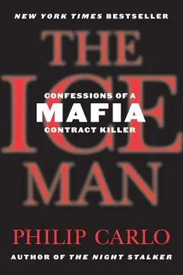 L'homme de glace : Confessions d'un tueur à gages de la mafia - The Ice Man: Confessions of a Mafia Contract Killer