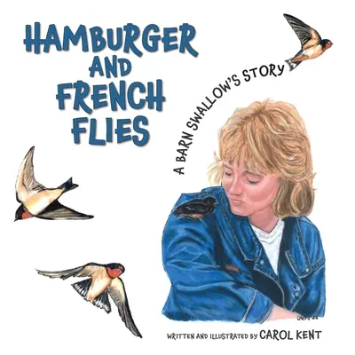 Hamburger et mouches françaises : L'histoire d'une hirondelle rustique - Hamburger and French Flies: A Barn Swallow's Story