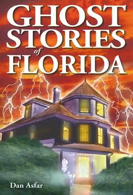 Histoires de fantômes de Floride - Ghost Stories of Florida