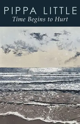 Le temps commence à faire mal - Time Begins to Hurt