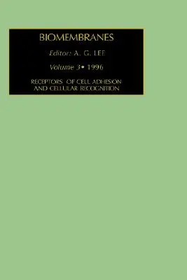 Récepteurs de l'adhésion cellulaire et de la reconnaissance cellulaire : Volume 3 - Receptors of Cell Adhesion and Cellular Recognition: Volume 3