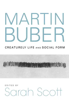 Martin Buber : Vie créaturelle et forme sociale - Martin Buber: Creaturely Life and Social Form