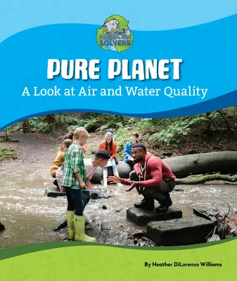 Pure Planet : Un regard sur la qualité de l'air et de l'eau - Pure Planet: A Look at Air and Water Quality