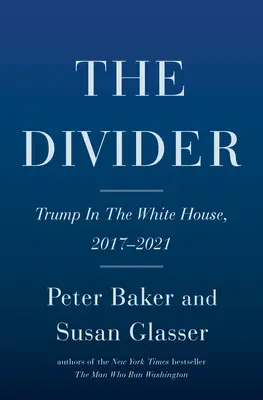 Le diviseur : Trump à la Maison Blanche, 2017-2021 - The Divider: Trump in the White House, 2017-2021