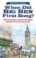 Quand Big Ben a-t-il sonné pour la première fois ? - 101 questions sur la plus grande ville du monde - When Did Big Ben First Bong? - 101 Questions Answered About the Greatest City on Earth