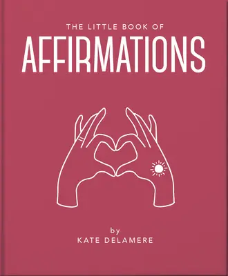 Le petit livre des affirmations - The Little Book of Affirmations