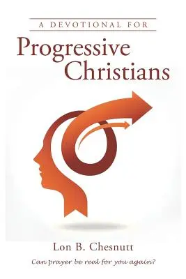 Une dévotion pour les chrétiens progressistes - A Devotional for Progressive Christians