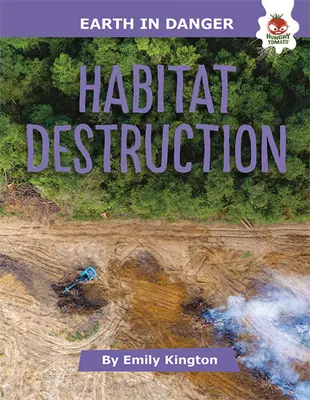 Destruction de l'habitat - Habitat Destruction