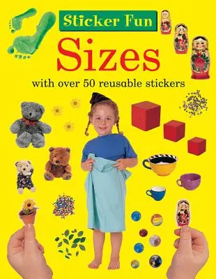 Sticker Fun : Tailles : Avec plus de 50 autocollants réutilisables - Sticker Fun: Sizes: With Over 50 Reusable Stickers