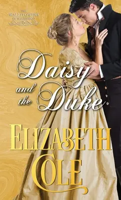 Daisy et le Duc : Une romance de régence - Daisy and the Duke: A Regency Romance