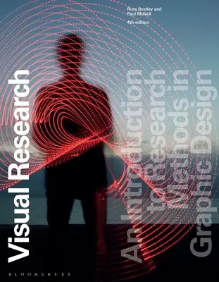 Recherche visuelle : Une introduction aux méthodes de recherche en design graphique - Visual Research: An Introduction to Research Methods in Graphic Design