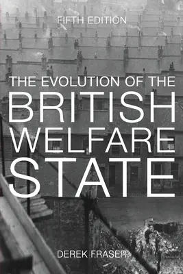 L'évolution de l'État-providence britannique : Une histoire de la politique sociale depuis la révolution industrielle - The Evolution of the British Welfare State: A History of Social Policy Since the Industrial Revolution