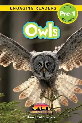 Les hiboux : Les animaux de la ville (Engaging Readers, Level Pre-1) - Owls: Animals in the City (Engaging Readers, Level Pre-1)