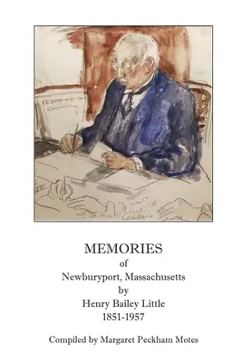 Souvenirs de Newburyport, Massachusetts, par Henry Bailey Little, 1851-1957 - Memories of Newburyport, Massachusetts, by Henry Bailey Little, 1851-1957