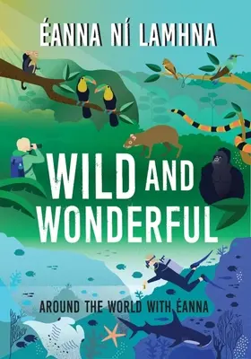 Sauvage et merveilleux : Autour du monde avec Anna - Wild and Wonderful: Around the World with anna