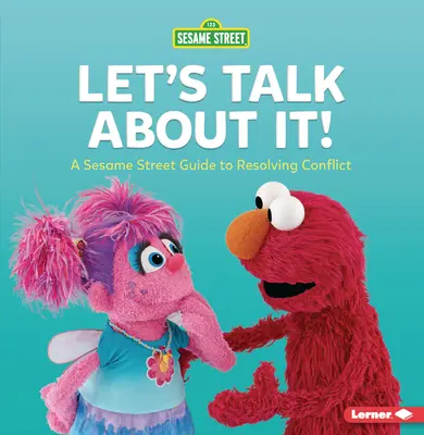 Parlons-en ! Un guide de la rue Sésame (R) pour résoudre les conflits - Let's Talk about It!: A Sesame Street (R) Guide to Resolving Conflict