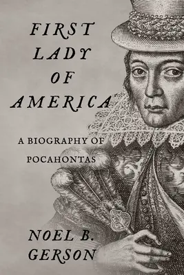Première dame d'Amérique : Une biographie de Pocahontas - First Lady of America: A Biography of Pocahontas