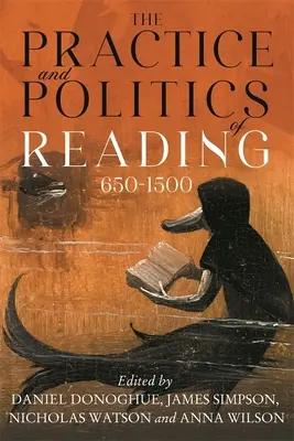 La pratique et la politique de la lecture, 650-1500 - The Practice and Politics of Reading, 650-1500