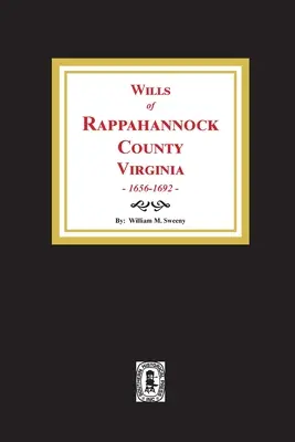 Testaments du comté de Rappahannock, Virginie, 1656-1692 - Wills of Rappahannock County, Virginia, 1656-1692
