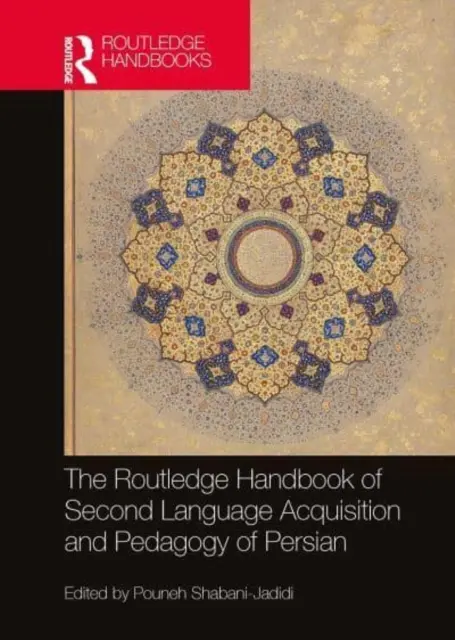 The Routledge Handbook of Second Language Acquisition and Pedagogy of Persian (en anglais) - The Routledge Handbook of Second Language Acquisition and Pedagogy of Persian