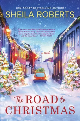 La route de Noël : Un roman d'amour pour les fêtes de fin d'année - The Road to Christmas: A Sweet Holiday Romance Novel