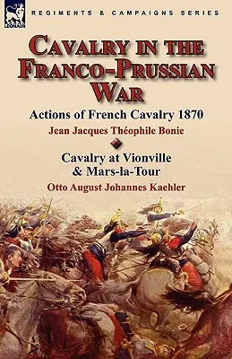 La cavalerie dans la guerre franco-prussienne - Cavalry in the Franco-Prussian War