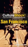 San Francisco - Guide de survie aux coutumes et à l'étiquette - San Francisco - A Survival Guide to Customs and Etiquette