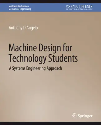 Conception de machines pour les étudiants en technologie - Une approche de l'ingénierie des systèmes - Machine Design for Technology Students - A Systems Engineering Approach