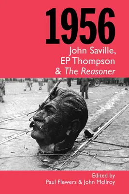 1956 : John Saville, EP Thompson et The Reasoner - 1956: John Saville, EP Thompson and The Reasoner