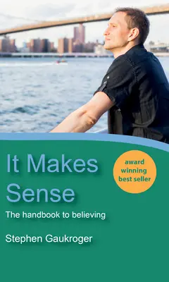 Cela a du sens : Le manuel de la croyance - It Makes Sense: The Handbook to Believing