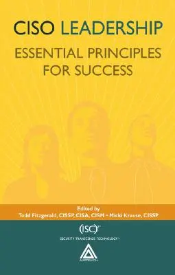 Ciso Leadership : Principes essentiels de la réussite - Ciso Leadership: Essential Principles for Success