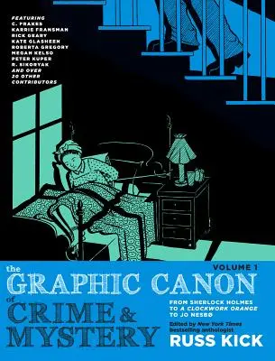 Le Canon Graphique du Crime et du Mystère, Vol. 1 : De Sherlock Holmes à Orange Mécanique en passant par Jo Nesb - The Graphic Canon of Crime and Mystery, Vol. 1: From Sherlock Holmes to a Clockwork Orange to Jo Nesb