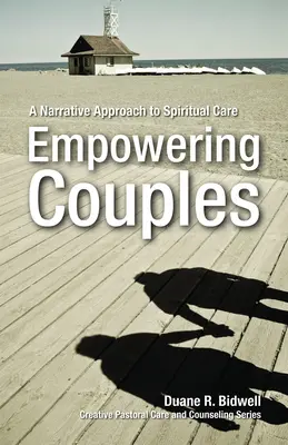 Donner du pouvoir aux couples : Une approche narrative de l'accompagnement spirituel - Empowering Couples: A Narrative Approach to Spiritual Care