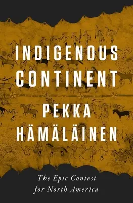 Indigenous Continent : L'épopée de l'Amérique du Nord - Indigenous Continent: The Epic Contest for North America