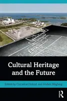 Le patrimoine culturel et l'avenir - Cultural Heritage and the Future