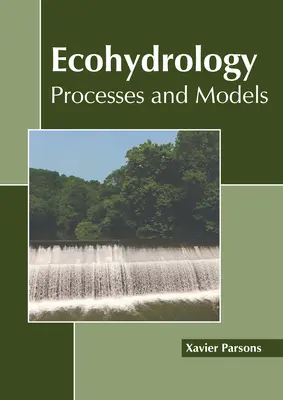 Ecohydrologie : Processus et modèles - Ecohydrology: Processes and Models